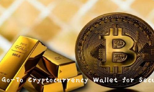 TP Wallet: Your Go-To Cryptocurrency Wallet for Secure Transactions